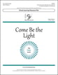 Come Be the Light Unison/Two-Part choral sheet music cover